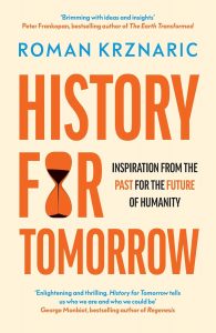 History for Tomorrow: Inspiration from the Past for the Future of Humanity by Roman Krznaric.